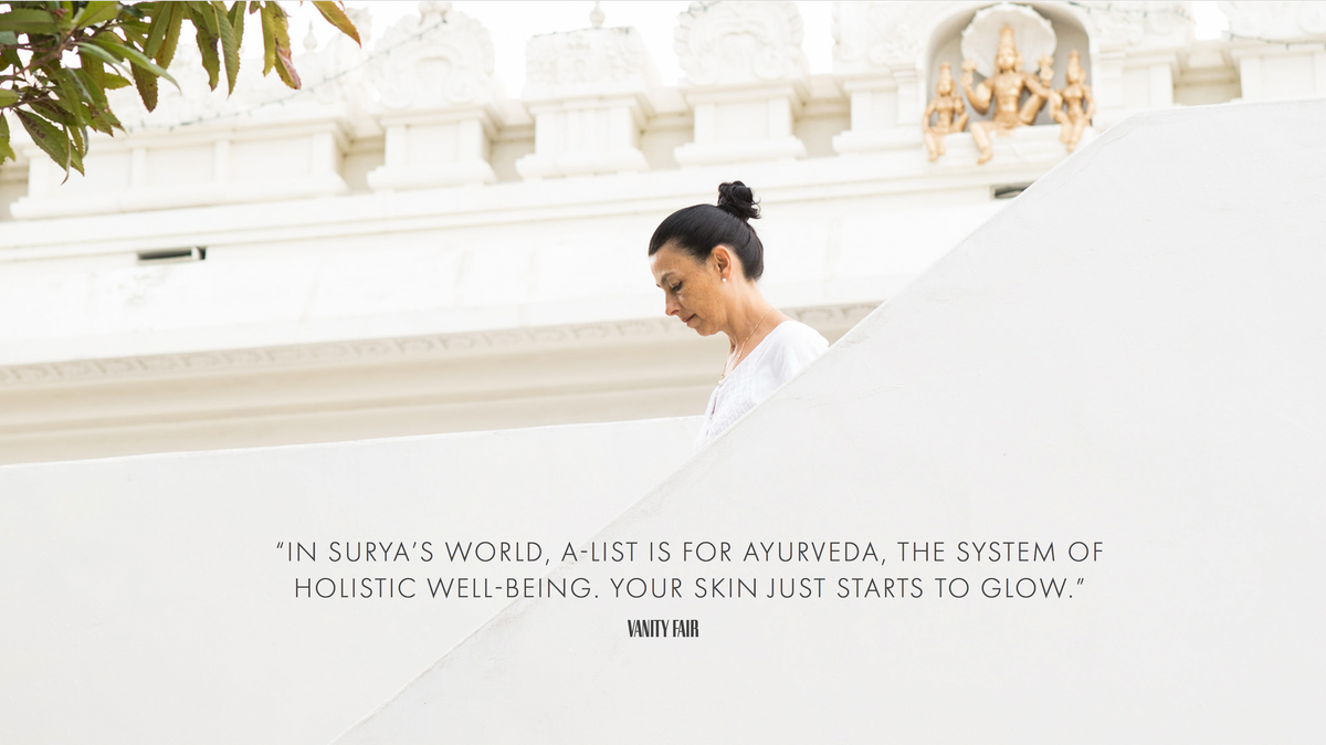 "in surya's world, a-list is for ayurveda, the system of holistic well-being, your skin just starts to glow" quote by vanity fair